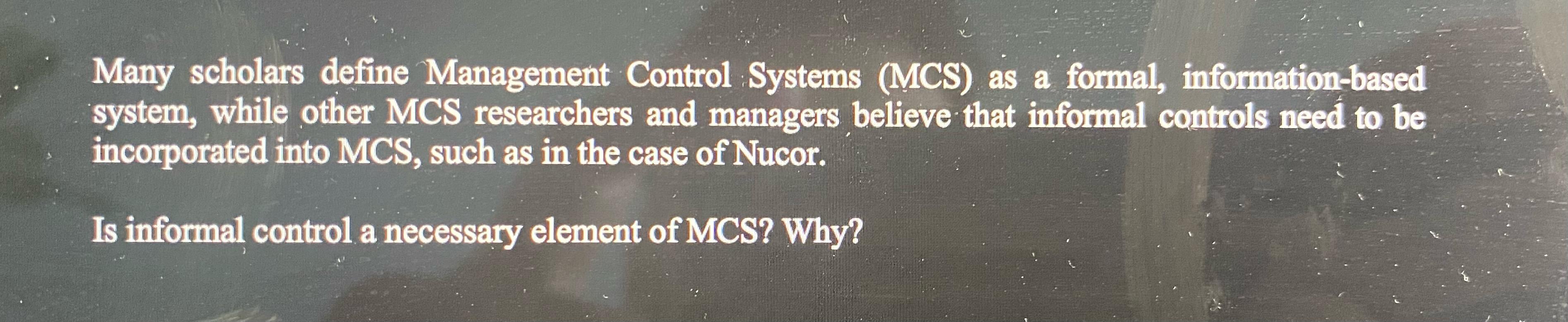 Many scholars define Management Control Systems