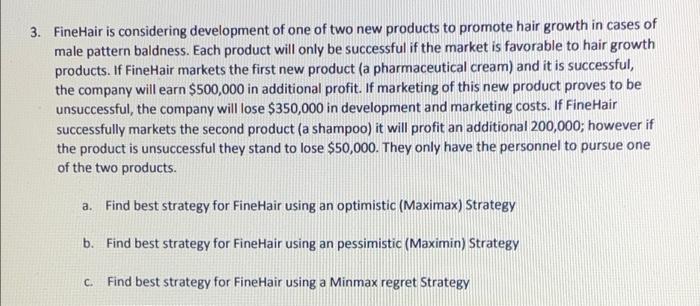 3. Fine Hair is considering development of one of