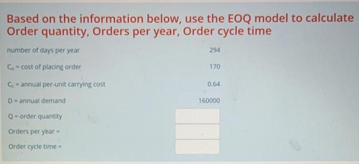 Based on the information below, use the EOQ model
