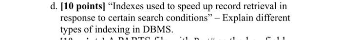 d. [10 points] "Indexes used to speed up record