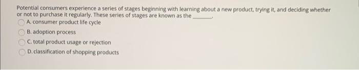 Potential consumers experience a series of stages