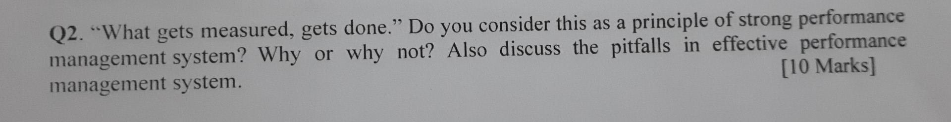 Q2. "What gets measured, gets done." Do you