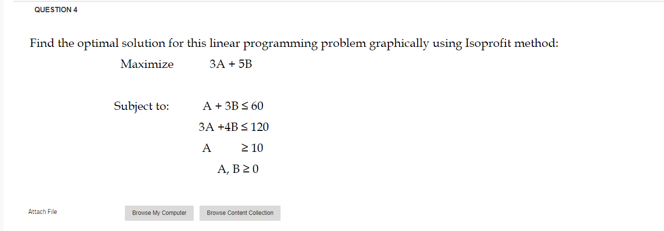 QUESTION 4 Find the optimal solution for this