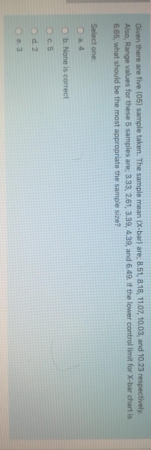 Given there are five (05) sample taken. The