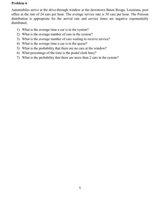 Problem 6 Automobiles arrive at the drive-through