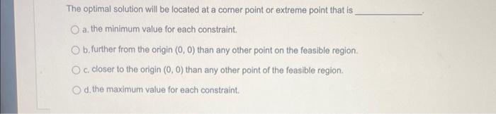 The optimal solution will be located at a corner