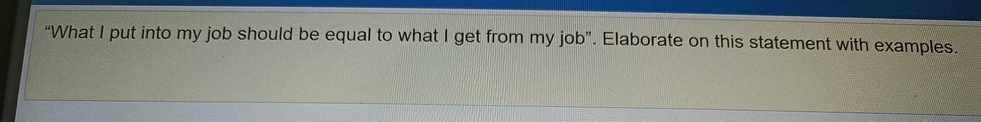 "What I put into my job should be equal to what I