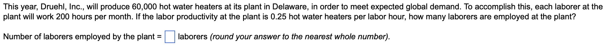 This year, Druehl, Inc., will produce 60,000 hot
