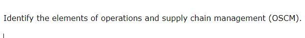 Identify the elements of operations and supply