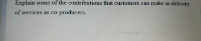 Explain some of the contributions that customers