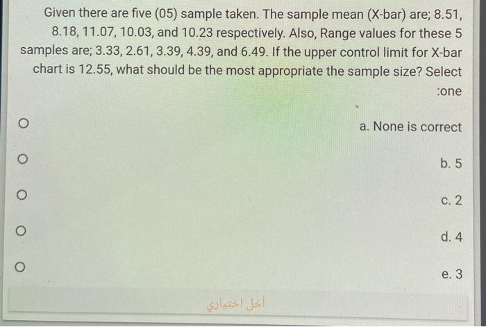 Given there are five (05) sample taken. The