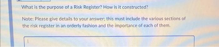 What is the purpose of a Risk Register? How is it