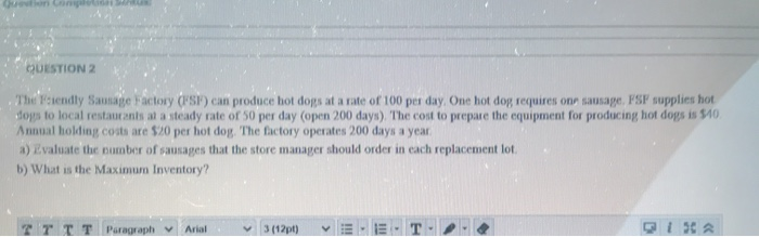 QUESTION 2 The Friendly Sausage Factory (FSF) can