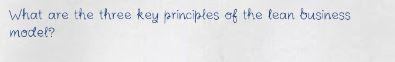 What are the three key principles of the lean