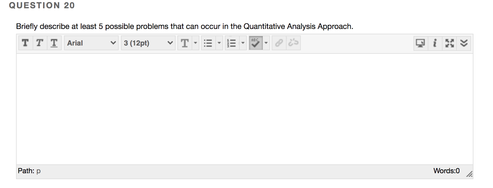 QUESTION 20 Briefly describe at least 5 possible