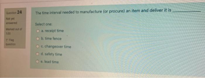 Question 24 The time interval needed to