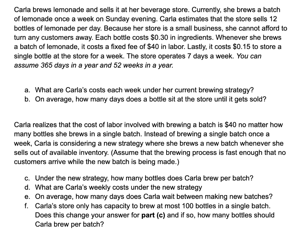 Carla brews lemonade and sells it at her beverage