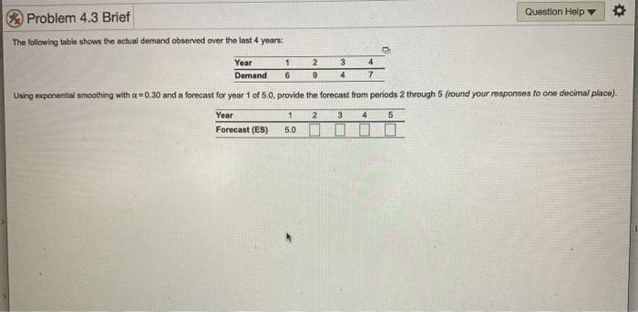 Question Help o Problem 4.3 Brief The following