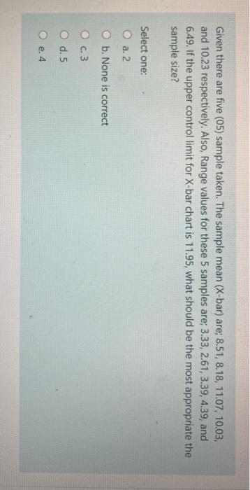 Given there are five (05) sample taken. The