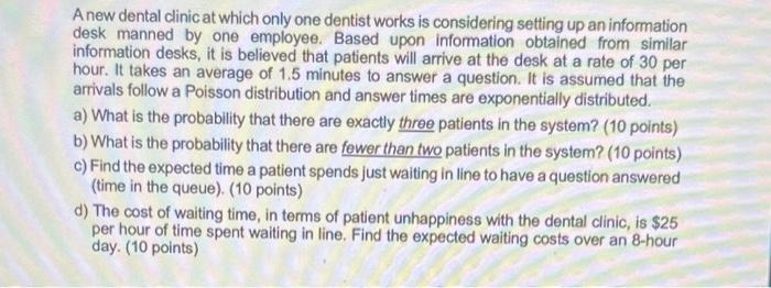 A new dental clinic at which only one dentist