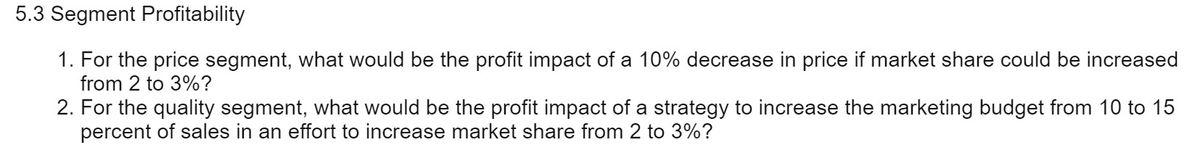 undefined 5.3 Segment Profitability 1. For the