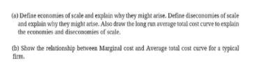 (a) Define economies of scale and explain why