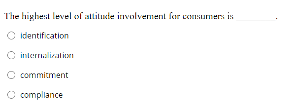 The highest level of attitude involvement for