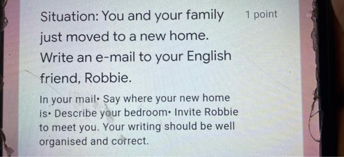 1 point Situation: You and your family just moved