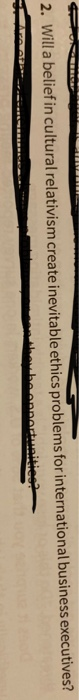 2. Will a belief in cultural relativism create