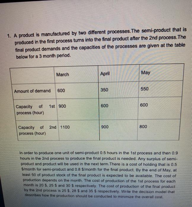 1. A product is manufactured by two different