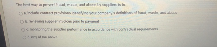 The best way to prevent fraud, waste, and abuse