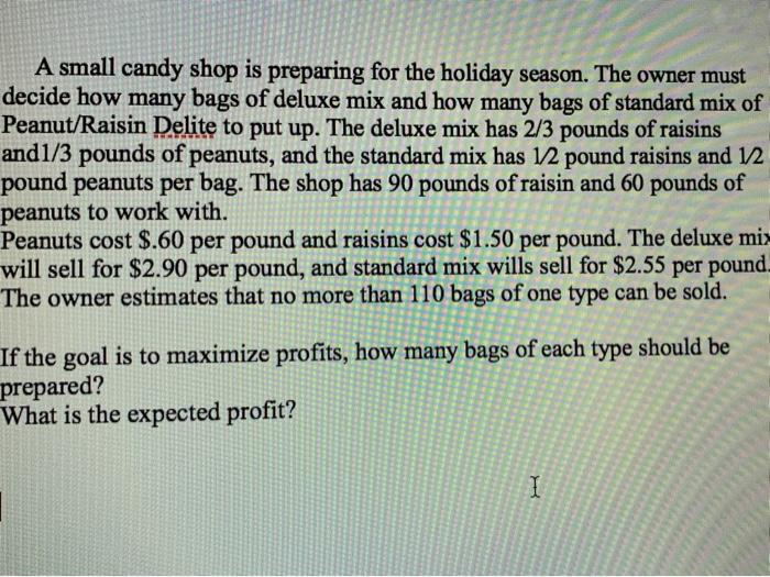 please show written work A small candy shop is