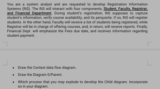 You are a system analyst and are requested to