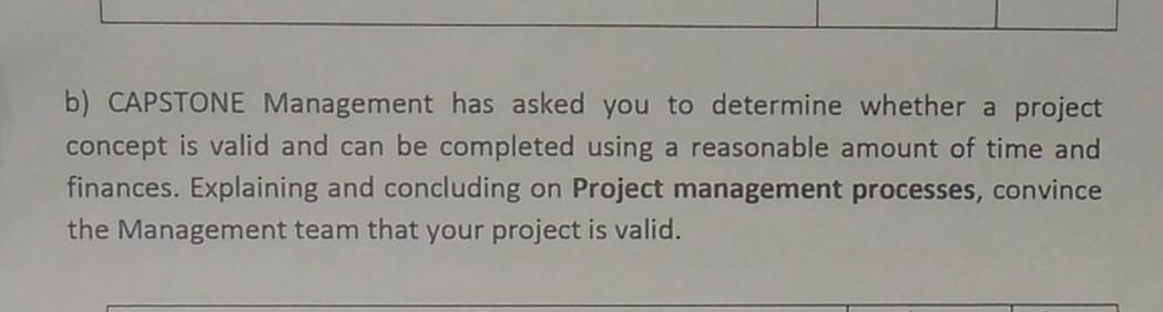 b) CAPSTONE Management has asked you to determine