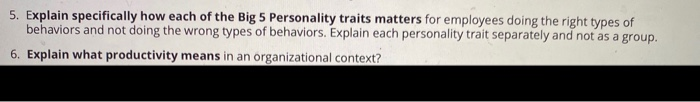5. Explain specifically how each of the Big 5