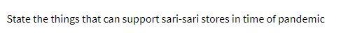 State the things that can support sari-sari