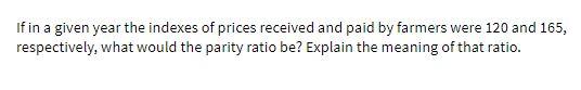 If in a given year the indexes of prices received