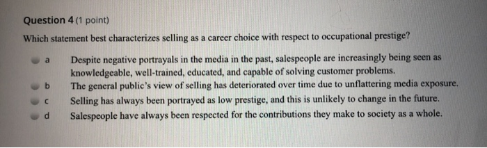 Question 4 (1 point) Which statement best