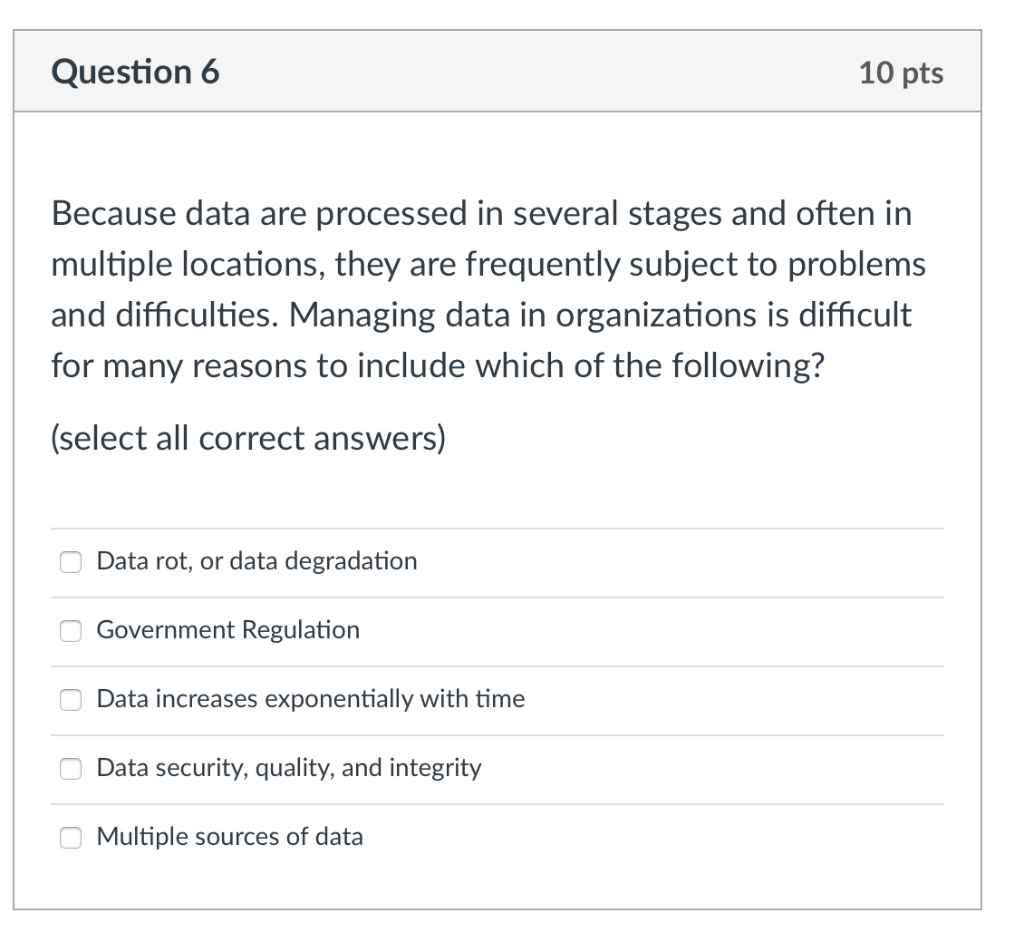 Question 6 10 pts Because data are processed in