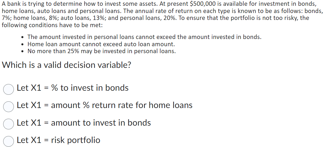 A bank is trying to determine how to invest some