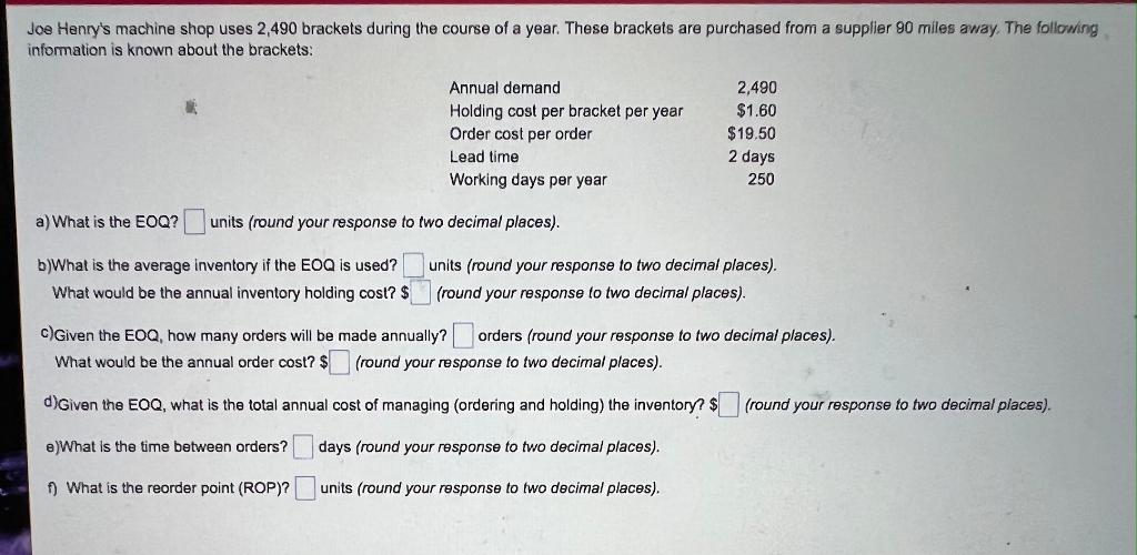 Joe Henry's machine shop uses 2,490 brackets