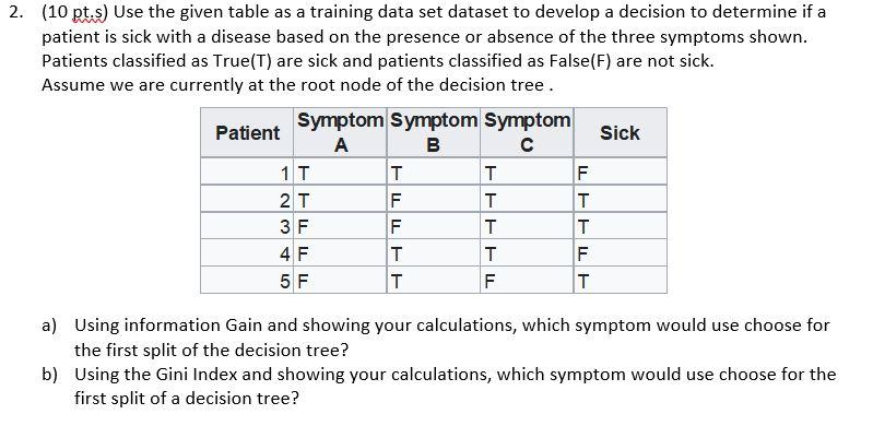 Please answer Both 2. (10 pt.s) Use the given