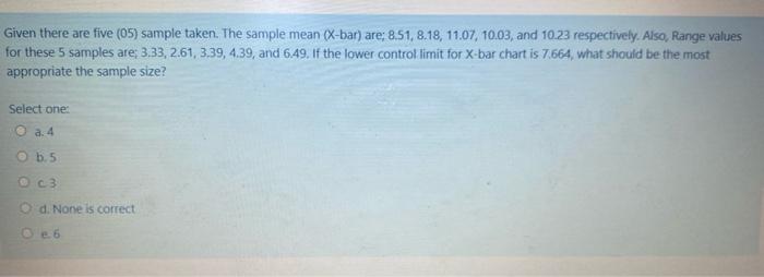 Given there are five (05) sample taken. The