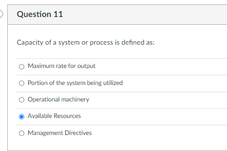 Question 11 Capacity of a system or process is