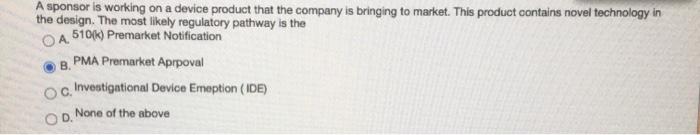 A sponsor is working on a device product that the