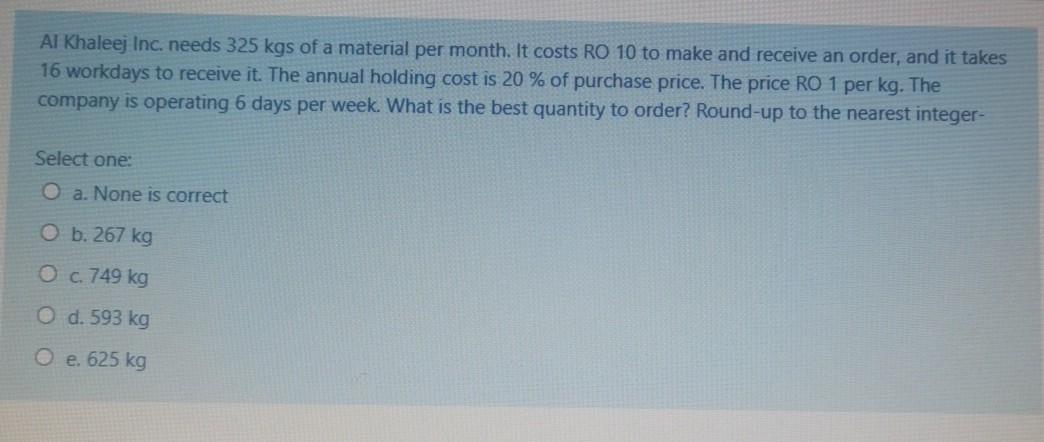 Al Khaleej Inc. needs 325 kgs of a material per