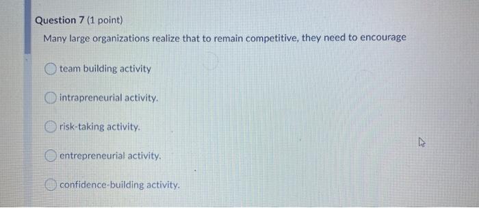 Question 7 (1 point) Many large organizations