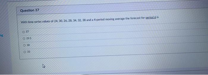 Question 37 With time series values of 24, 30,