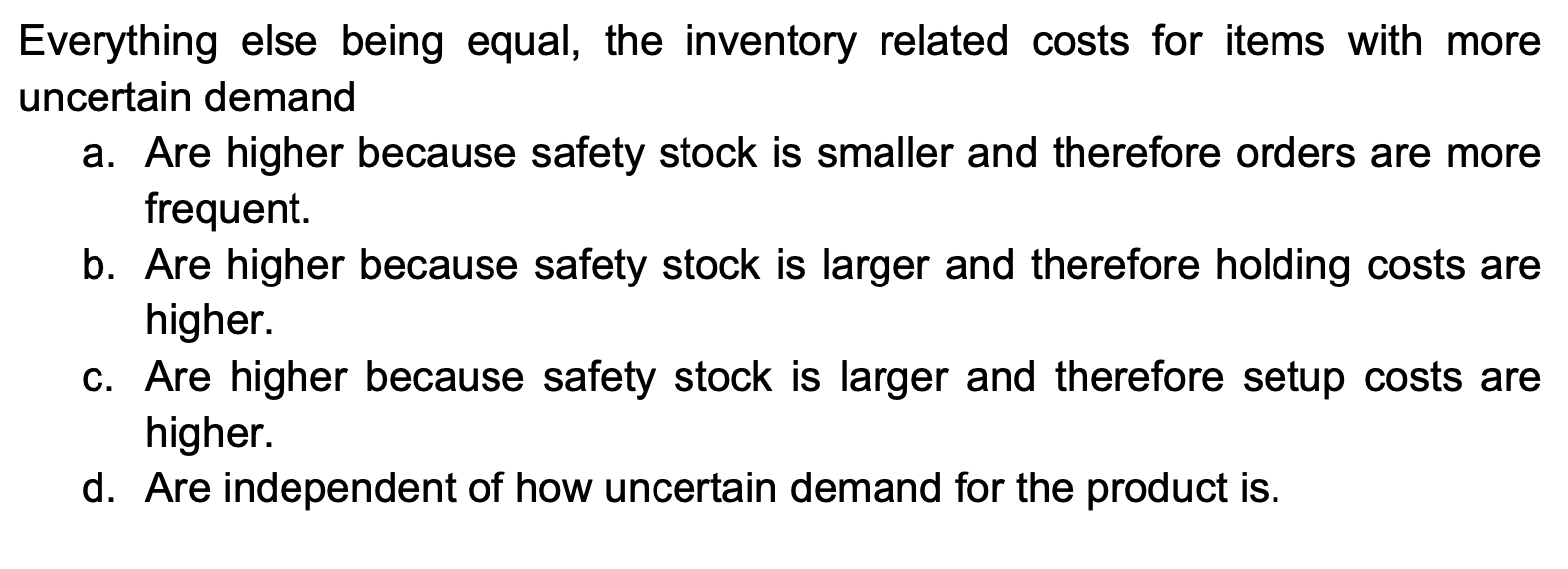 Everything else being equal, the inventory