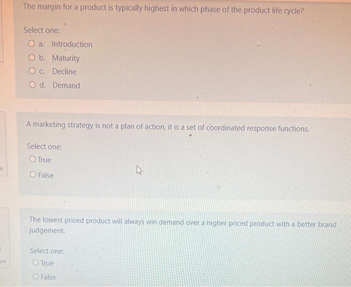 The margin for a product is typically highest in